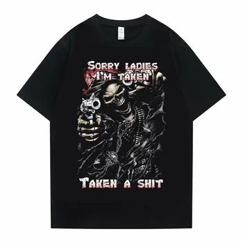 Üzgünüm Bayanlar ben Alınan Alınan Bir Bok T-shirt Epic Kafatası Adam Grafik Tshirt Adam Kısa Kollu Komik Erkek Kadın Rahat bol tişört