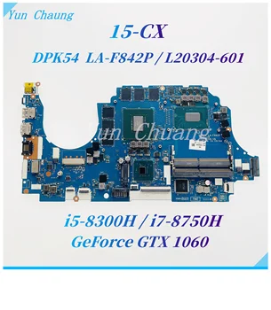 L20304-601 DPK54 LA-F842P HP PAVİLİON Oyun 15-CX Laptop Anakart ı5-8300H ı7-8750H CPU GTX1060 GPU DDR4 100 % Çalışma